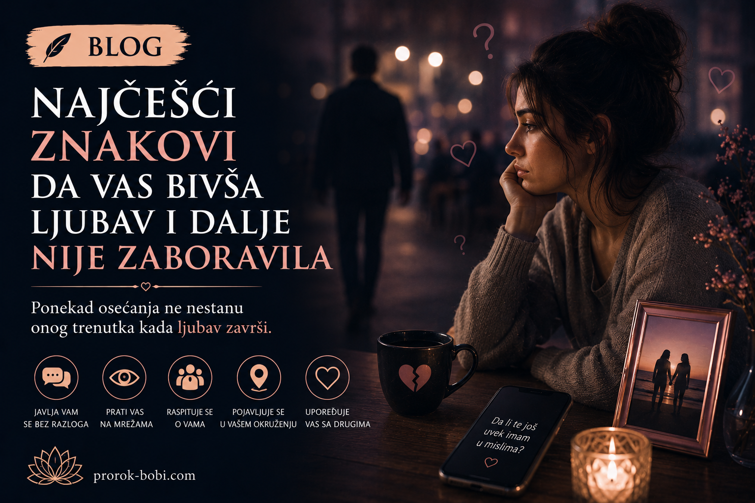 Najčešći znakovi da vas bivša ljubav i dalje nije zaboravila